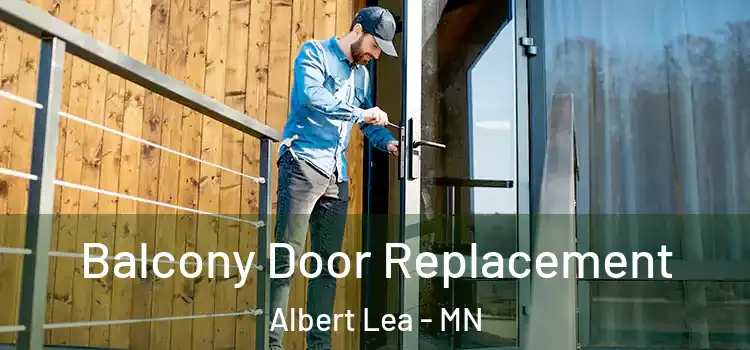  Balcony Door Replacement Albert Lea - MN