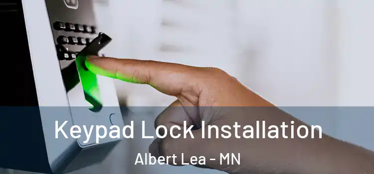 Keypad Lock Installation Albert Lea - MN