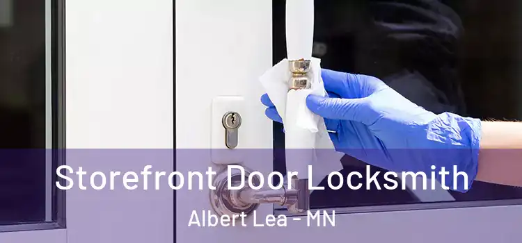 Storefront Door Locksmith Albert Lea - MN